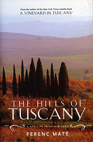 The Hills of Tuscany – A New Life in an Old Land