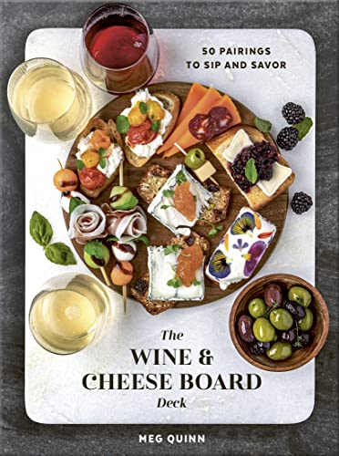 The Wine and Cheese Board Deck: 50 Pairings to Sip and Savor